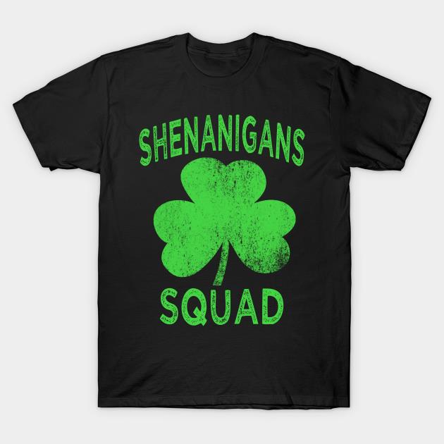 St Patrick's Day Shenanigans Squad Shirt