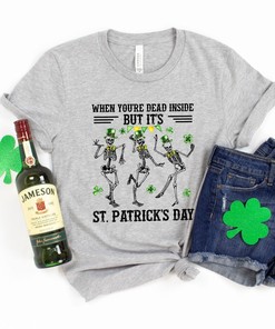 St. Patricks Day Shirt, When you're dead inside but it's patricks Day Shirt, Irish Shirt, Patrick Matching Shirt, Irish