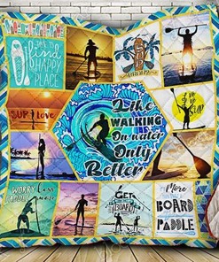 Standup Paddleboarding Like Walking On Water Only Better Quilt Blanket Bedding Set Great Customized Blanket Gifts For Birthday Christmas Thanksgiving