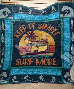 Surfing Keep It Simple Surf More Quilt Blanket Bedding Set Great Customized Blanket Gifts For Birthday Christmas Thanksgiving