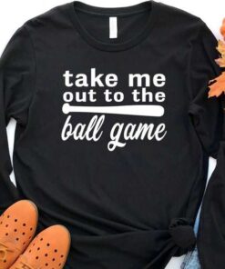 Take Me Out To The Ball Game Long Sleeve Shirt