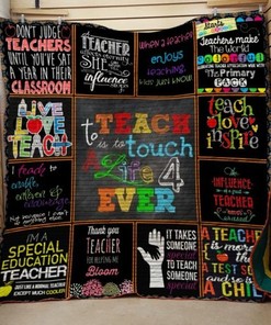 Teacher To Teach Is To Touch A Life Forever Quilt Blanket Bedding Set Great Customized Blanket Gifts For Birthday Christmas Thanksgiving