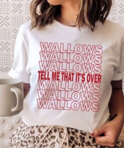 Tell Me That'S It'S Over Wallows T-Shirt, Wallows Indie Rock Band