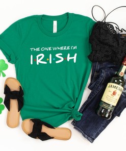The One Where I'm Irish Shirt, St Patricks Day Shirt, Friends Themed Shirt, Friends Patricks Day Shirt, St Paddys Day Shirt, Irish Shirt