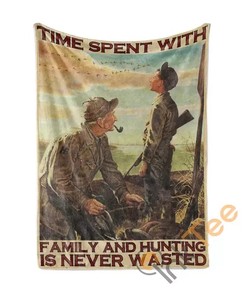 Time With Family And Hunting Is Never Wasted Sherpa Fleece Blanket Gifts for Family, for Couple