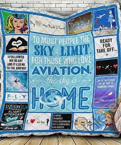 To Most People The Sky in The Limit For Those Whoe Love Aviation The Sky Is Home Flight Attendants Quilt Blanket Bedding Set