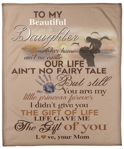 To My Beautiful Daughter Our Home Ain't No Castle Blanket For Daughter From Mom Birthday
