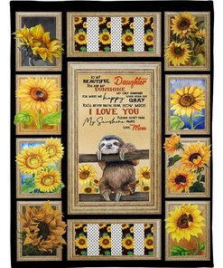 To My Beautiful Daughter You Are My Sunshine Sunflowers And Sloth Fleece Blanket For Friend Family