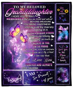 To My Beloved Granddaughter I Hope You Always Remember Butterflies Blanket From Grandma Birthday