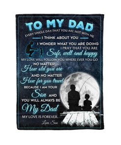 To My Dad Every Single Day That You Are Not With Me Dad And Son Fleece Blankets For Dad Birthday