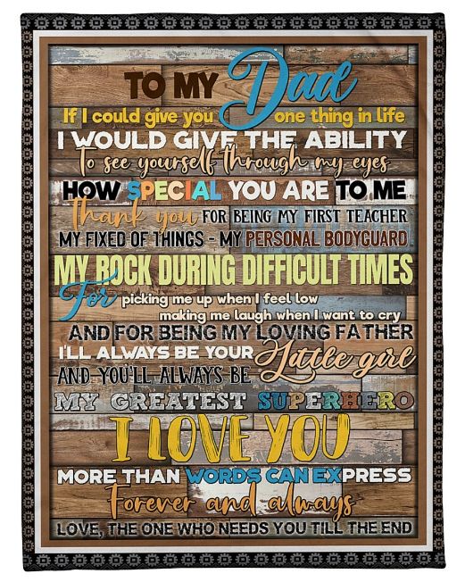 To My Dad Fleece Blanket To See Yourself Through My Eyes For Dad Birthday