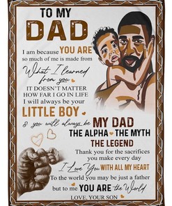 To My Dad Fleece Blanket What I Learned From You For Dad From Son Birthday74