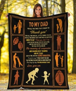 To My Dad For All The Times I Forgot To Thank You Football Blanket For Dad From Son Birthday