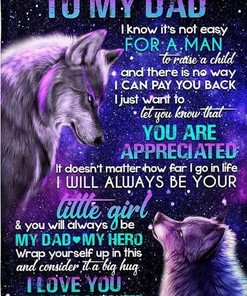 To My Dad I Will Always Be Your Little Girl Wolves Galaxy Fleece Blanket For Dad From Daughter