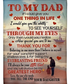 To My Dad If I Could Give You One Thing In Life Fleece Blanket Quilt Blanket Bedding Set