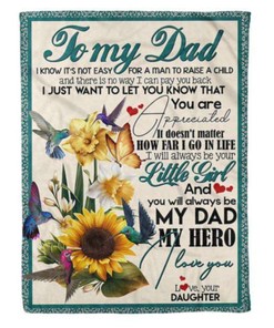 To My Dad My Dad My Hero I Love You Hummingbird And Sunflowers Fleece Blanket For Father For Family