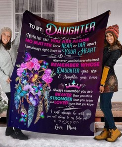 To My Daughter Always Remember You Are Braver Than You Think Fleece Blanket Quilt Blanket Bedding Set Christmas Birthday New Year Anniversary