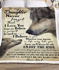 To My Daughter As Much As I Believe In You Fleece Blanket For Daughter From Dad To Daughter