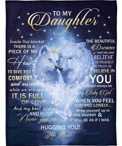 To My Daughter Blanket Inside This Blanket There Is Piece Of My Heart For Daughter From Mom Birthday