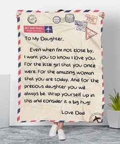 To My Daughter Even When I'm Not Close By I Want You To Know I Love You Love Dad Fleece Blanket Quilt Blanket Bedding Set