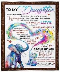 To My Daughter Inside This Blanket There Is A Piece Of My Heart Elephant Blanket For Daughter From Mom Family Birthday Bedding