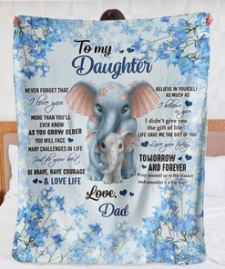To My Daughter Just Do Your Best Elephant Blanket For Daughter From Dad Birthday80