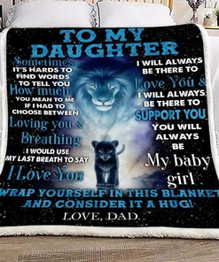 To My Daughter Lion Dad Fleece Blanket For Daughter From Dad To Daughter72