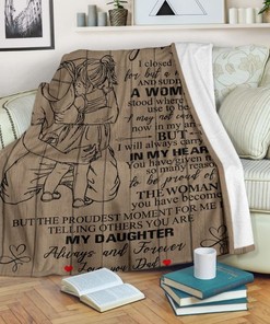 To My Daughter Sweet Fleece Blanket I Close My Eyes For The But A Moment For Daughter From Dad Birthday