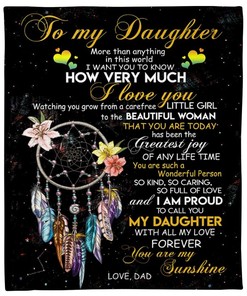 To My Daughter Watching You Grow From A Carefree Little Girl Fleece Blanket For Family Birthday Daughter Father To Daughter