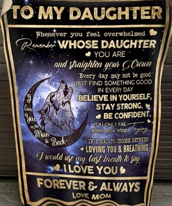 To My Daughter Whenever You Feel Overwhelmed Remember Whose Daughter You Are And Straighten Your Crown Blanket