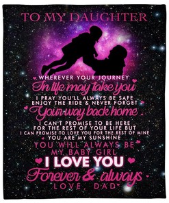 To My Daughter Wherever Your Journey In Life May Take You Fleece Blanket For Family Birthday Daughter Father To Daughter Bedding
