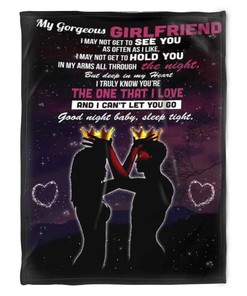 To My Girlfriend Blanket That One That I Love And I Can't Let You Go For Girlfriend Family