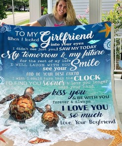 To My Girlfriend When I Looked Into Your Eyes Turtle Blanket For Girlfriend Birthday84