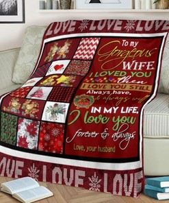 To My Gorgeous Wife I Love You Forever And Always Merry Christmas Fleece Blanket From Husband