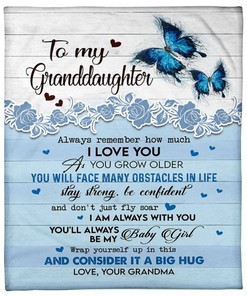 To My Granddaughter Always Remember How Much I Love You Blanket From Grandma76