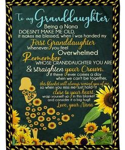 To My Granddaughter Being A Nana Doesn't Make Me Old Fleece Blanket For Family Birthday Granddaughter