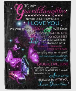 To My Granddaughter Butterfly Blanket Never Forget How Much I Love You For Granddaughter Family