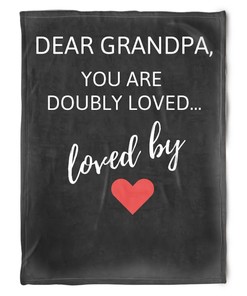 To My Grandpa Dear Grandpa You Are Doubly Loved Fleece Blanket For Grandparents From Granddaughter For Grandson Bedding