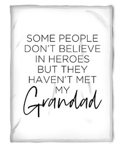 To My Grandpa Some People Don't Believe In Heroes This Fleece Blanket For Grandparents From Granddaughter For Grandson