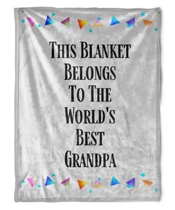 To My Grandpa This Blanket Belongs To The World's Best Grandpa Fleece Blanket For Grandparents From Granddaughter For Grandson Home