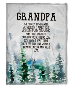 To My Grandpa We Hugged This Forest Fleece Blanket For Grandparents From Granddaughter For Grandson