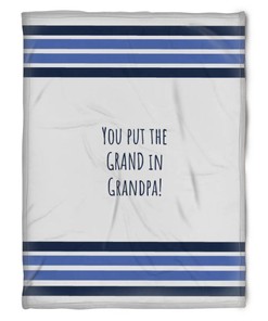To My Grandpa You Put The Grand In Grandpa Fleece Blanket For Grandparents From Granddaughter For Grandson