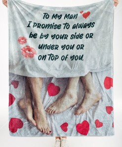 To My Man I Promise To Always Be By Your Side Fleece Blanket For Family Birthday Husband Boyfriend