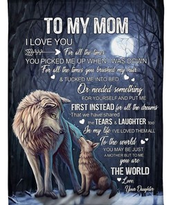 To My Mom From Daughter I Love You Wolf 08 Fleece Blanket Quilt Blanket Thank You S For Mother’s Day Best Mother’s Day Ideas