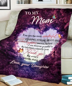 To My Mom I Am Grateful To Have Been Raised By You Fleece Blanket For Family Birthday Mom Mother Daughter Son
