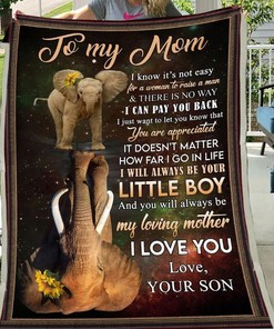 To My Mom I Know It's Not Easy For A Woman To Raise A Man Elephant Wildlife Fleece Blanket From Son