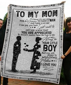 To My Mom I Know It's Not Easy For A Woman To Raise A Man I Will Always Be Your Little Boy Your Son Fleece Blanket Quilt Blanket Bedding Set