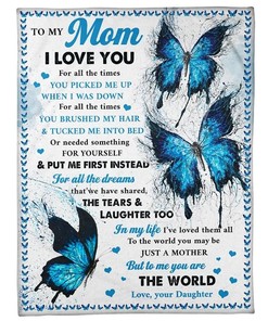 To My Mom I Love You For All The Times You Picked Me Up When I Was Down Blue Butterfly Watercolor Fleece Blanket