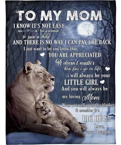 To My Mom Wrap Yourself Up In This Blanket Lion Fleece Blanket For Mom From Daughter84