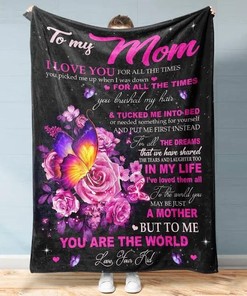 To My Mom You Are The World Butterfly Fleece Blanket For Mom From Kid To Mom76